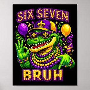 Mardi gras six seven bruh mardigator alligator 6 7 poster
