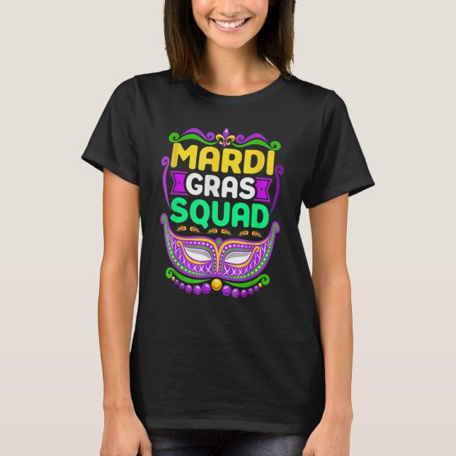 Mardi Gras Squad Funny Festival Parade Party Costu T-Shirt (Front)