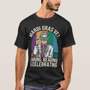 Mardi Gras Vet: Caring, Beading & Celebrating T-Shirt