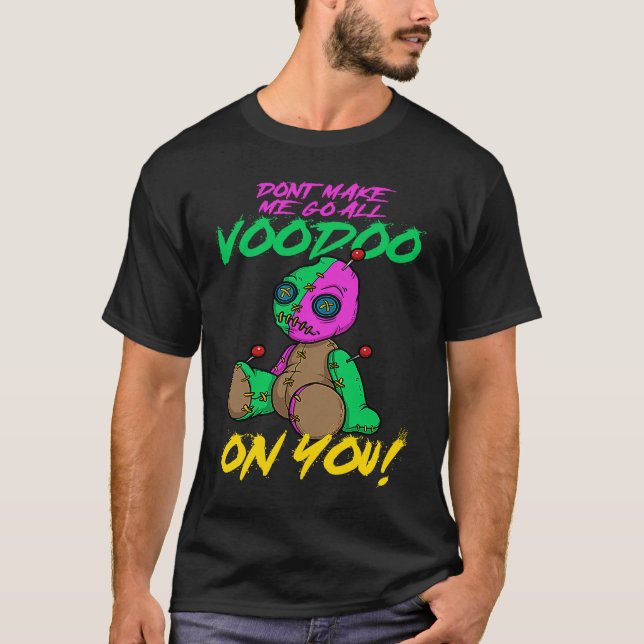 Mardi Gras Voodoo Doll  Don't Make Me Go Voo Doo O T-Shirt (Front)