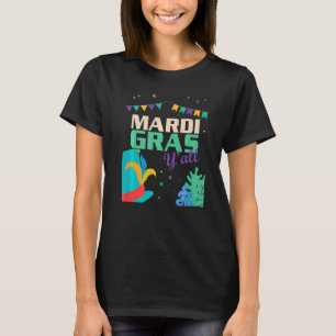 Mardi Gras Y'all Mardigrass Parade Carneval Mask   T-Shirt