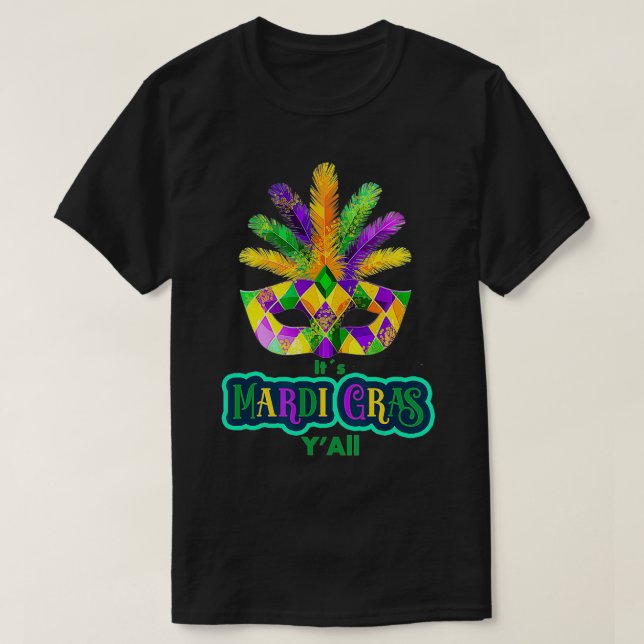 Mardi Grass Party Costume  Its Mardi Gras Yall  T-Shirt (Design Front)