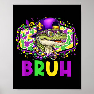 Mardigator alligator bruh mardi gras costume teens poster