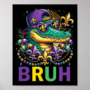 Mardigator Alligator Bruh Shirt Mardi Gras Costume Poster