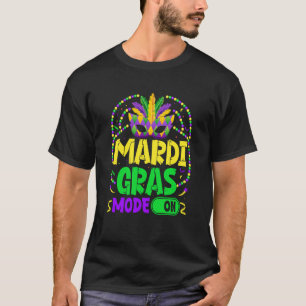Mardy Gras Mode On Celebrations parade Fat Tuesday T-Shirt