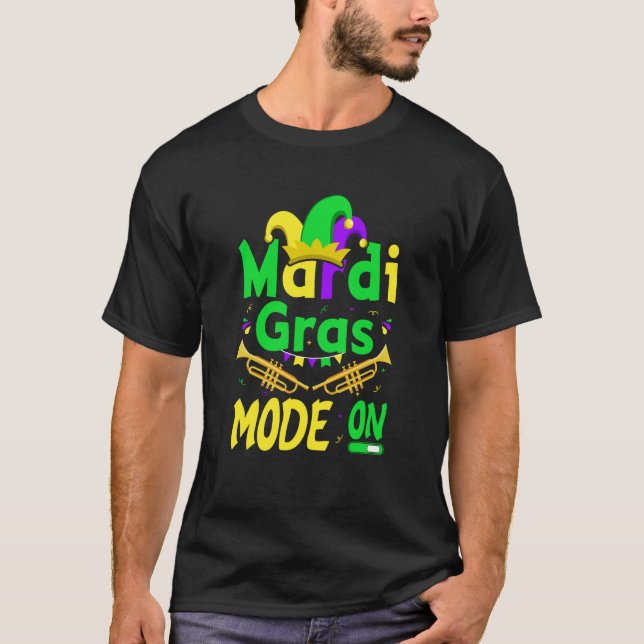 Mardy Gras Mode On Celebrations parade Fat Tuesday T-Shirt (Front)