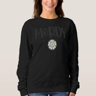 Mardy Yorkshire Rose Flag & Uk North England Yorks Sweatshirt