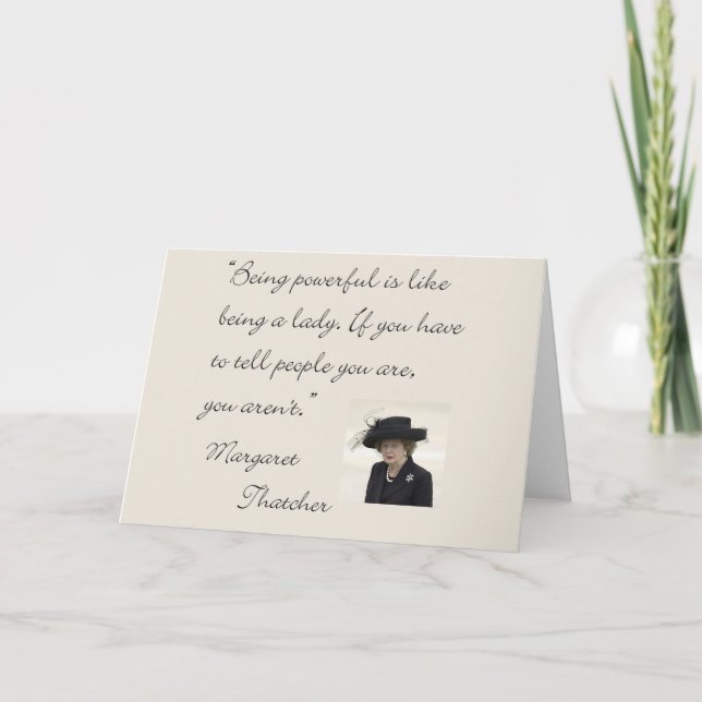 Margaret Thatcher Quote "Being powerful..." Card (Front)