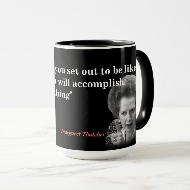 Margaret Thatcher Quote On Being Liked Mug (Front Right)