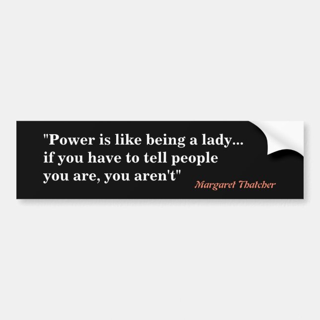 Margaret Thatcher Quote On Power Bumper Sticker (Front)