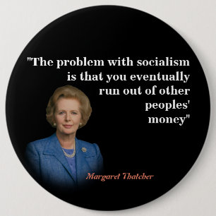 Margaret Thatcher Quote On Socialism Button