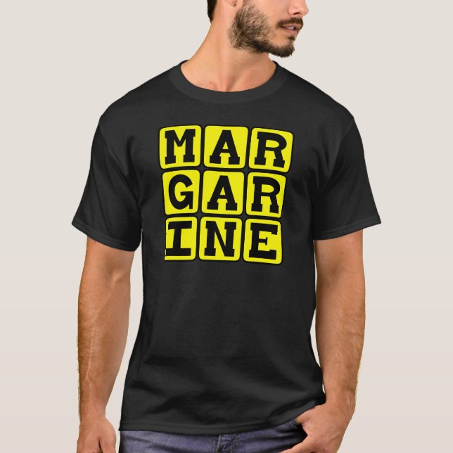 Margarine, Buttery Spread T-Shirt (Front)