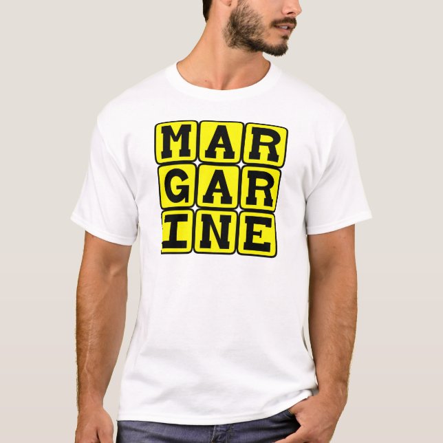 Margarine, Buttery Spread T-Shirt (Front)