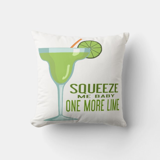 Margarita Cocktail | Squeeze Me Baby One More Lime Cushion (Front)