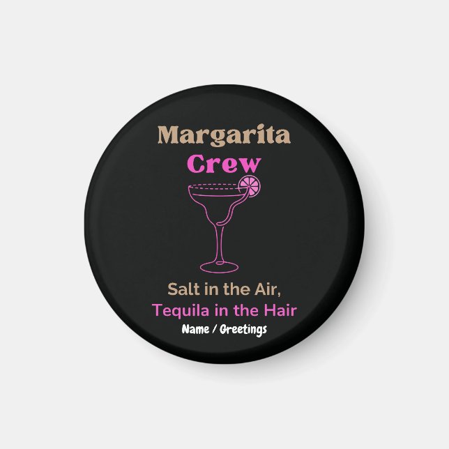 Margarita Crew Salt in the Air Tequila in the Hair Magnet (Front)