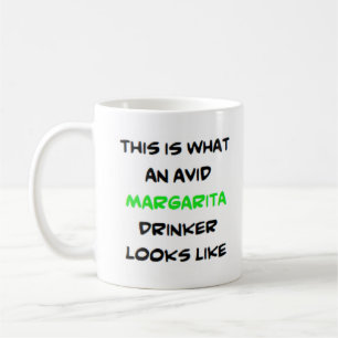 margarita drinker, avid coffee mug