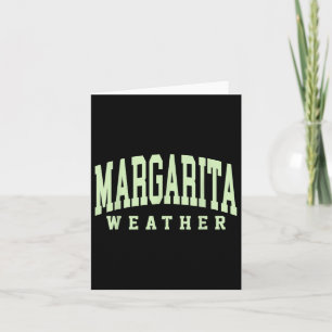 Margarita Weather Funny Cinco De Mayo Margarita Me Card