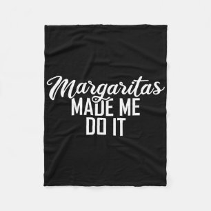 Margaritas Made Me Do It Cinco De Mayo Gift  Fleece Blanket