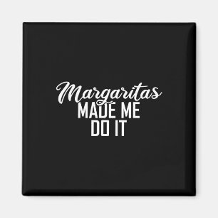Margaritas Made Me Do It Cinco De Mayo Gift  Magnet