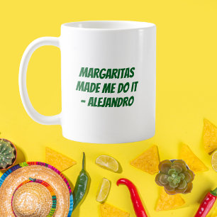 “Margaritas Made Me Do It” Custom Cinco de Mayo Coffee Mug