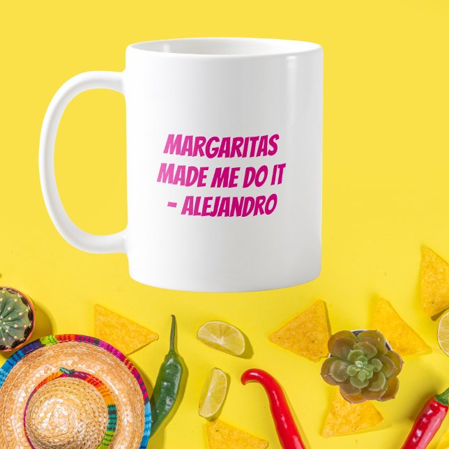 “Margaritas Made Me Do It” Custom Cinco de Mayo Coffee Mug (Creator Uploaded)