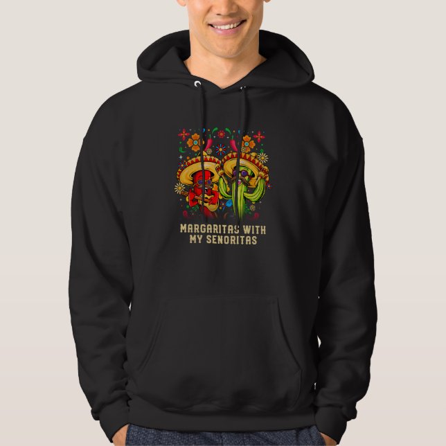 Margaritas With My Senoritas Mexican Humor Mexico Hoodie (Front)