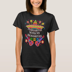 Margaritas With My Senoritas Mexican Humour Mexic T-Shirt