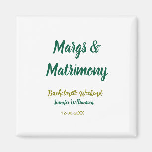 Margs and matrimony add name date bachelorette par magnet