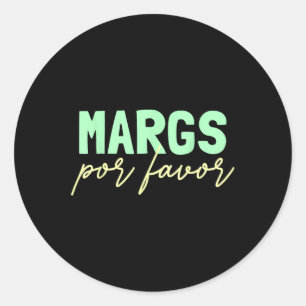 Margs Por Favour Margarita Lover Fiesta Margs Por  Classic Round Sticker