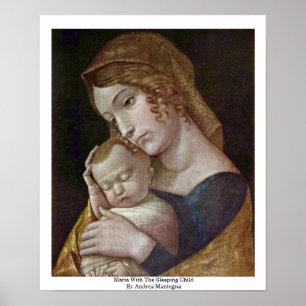 Maria With The Sleeping Child By Andrea Mantegna Poster