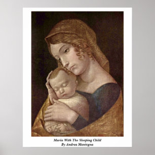 Maria With The Sleeping Child By Andrea Mantegna Poster