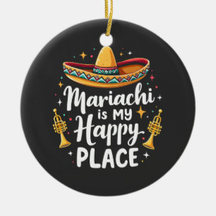 Mariachi is my Happy Place Mexico Music Saxophone Ceramic Ornament