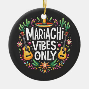 Mariachi Vibes Only Mexico Saxophone Music Lovers  Ceramic Ornament