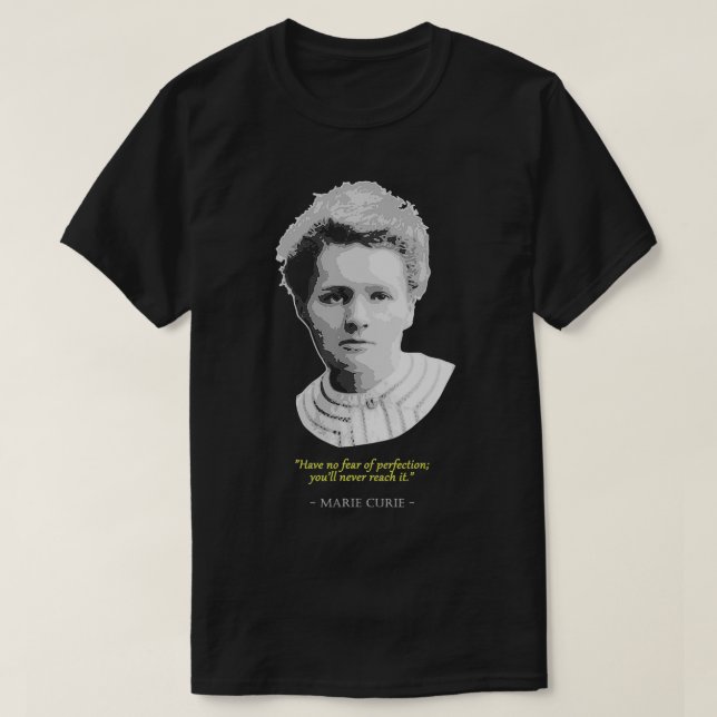 Marie Curie Quote  T-Shirt (Design Front)