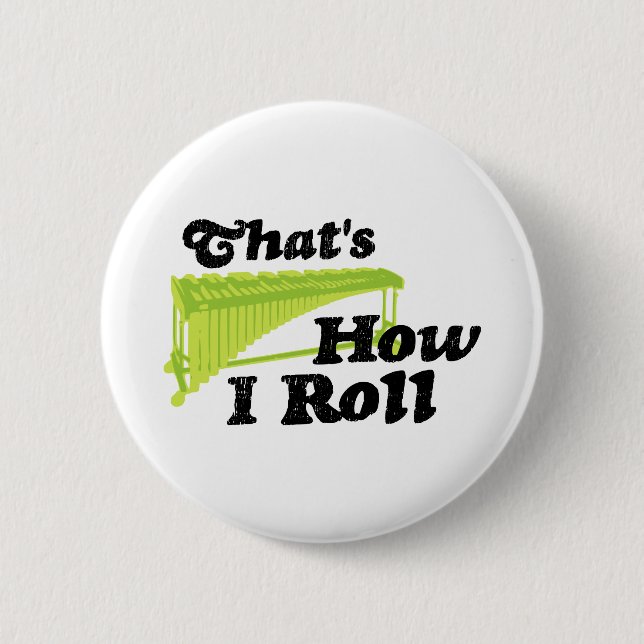 Marimba - That's How I Roll 6 Cm Round Badge (Front)