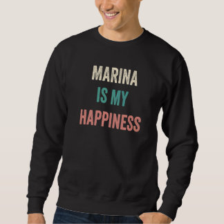 Marina Is My Happiness   Sweatshirt