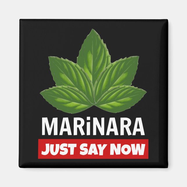 Marinara Just Say Now Basil Leaves Food Humour Magnet (Front)