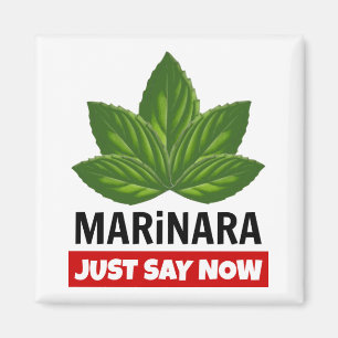 Marinara Just Say Now Basil Leaves Food Humour Magnet