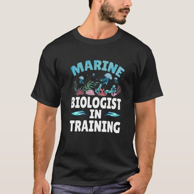 Marine Biologist In Training Marine Biology   T-Shirt (Front)