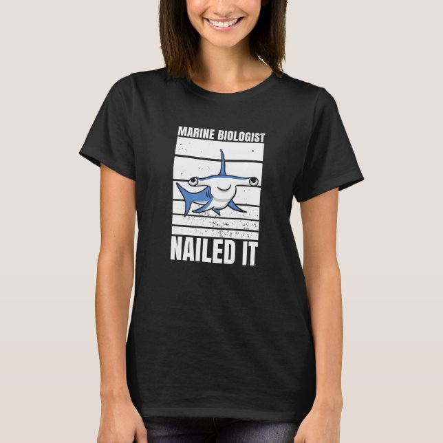 Marine Biologist Nailed It Hammerhead Shark Ocean  T-Shirt (Front)