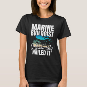 Marine Biologist O Fish Ally Nailed It Ocean Stud T-Shirt