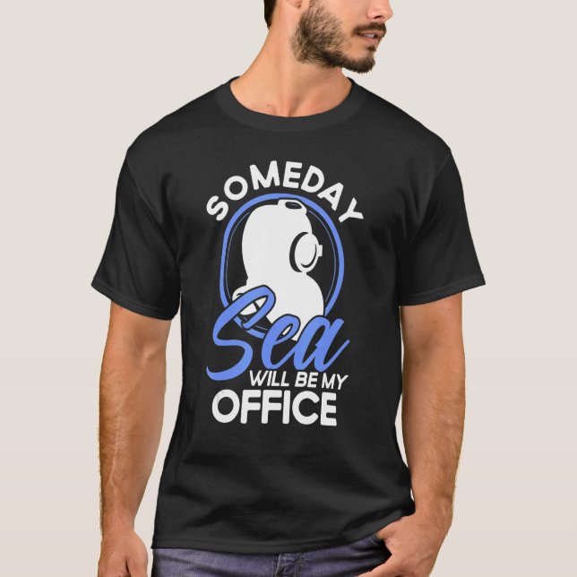 Marine Biologist Someday Sea Will Be My Office Oce T-Shirt (Front)