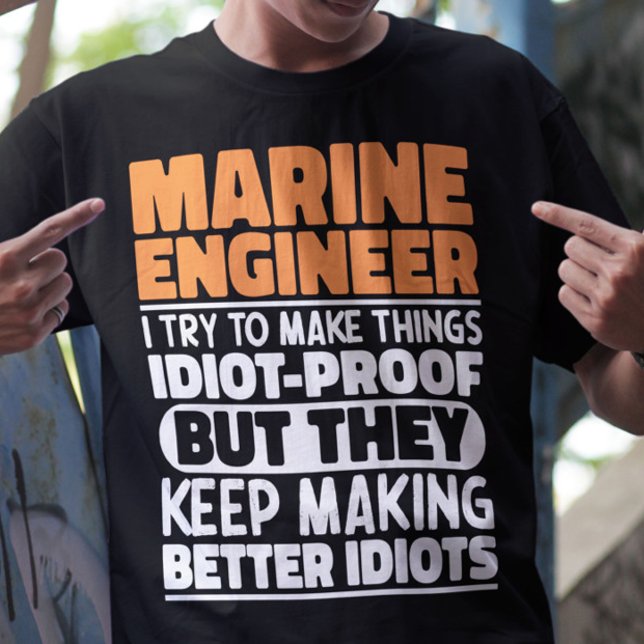 Marine Engineer I Try To Make Things Funny Sayings T-Shirt (Creator Uploaded)