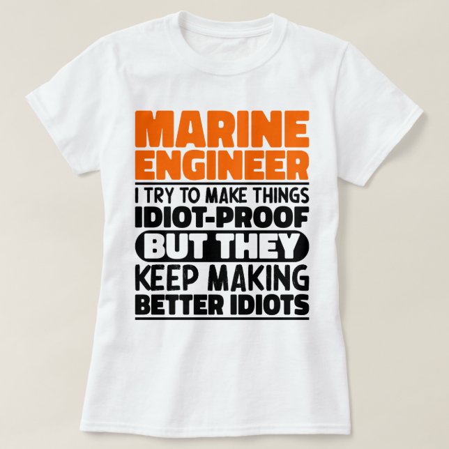 Marine Engineer I Try To Make Things Funny Sayings T-Shirt (Design Front)