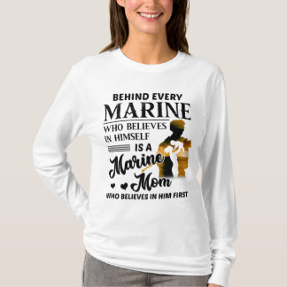 Marine Who Believes Himself Is A Marine Mum T-Shirt