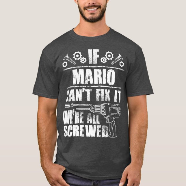MARIO Gift Name Fix It Funny Birthday Dad Idea T-Shirt (Front)