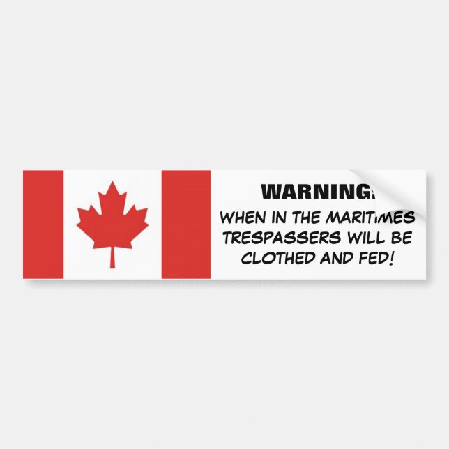 Maritime Hospitality Humour-Canadian Flag Bumper Sticker (Front)