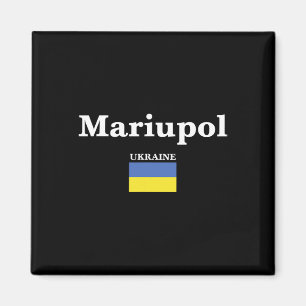 Mariupol Ukraine And The Ukrainian Flag Of Ukraine Magnet