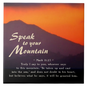 Mark 11:23 Speak to Your Mountain Bible Ceramic Tile