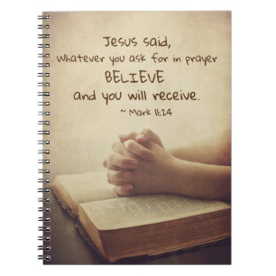 Mark 11:24 What you ask for in prayer Believe Notebook